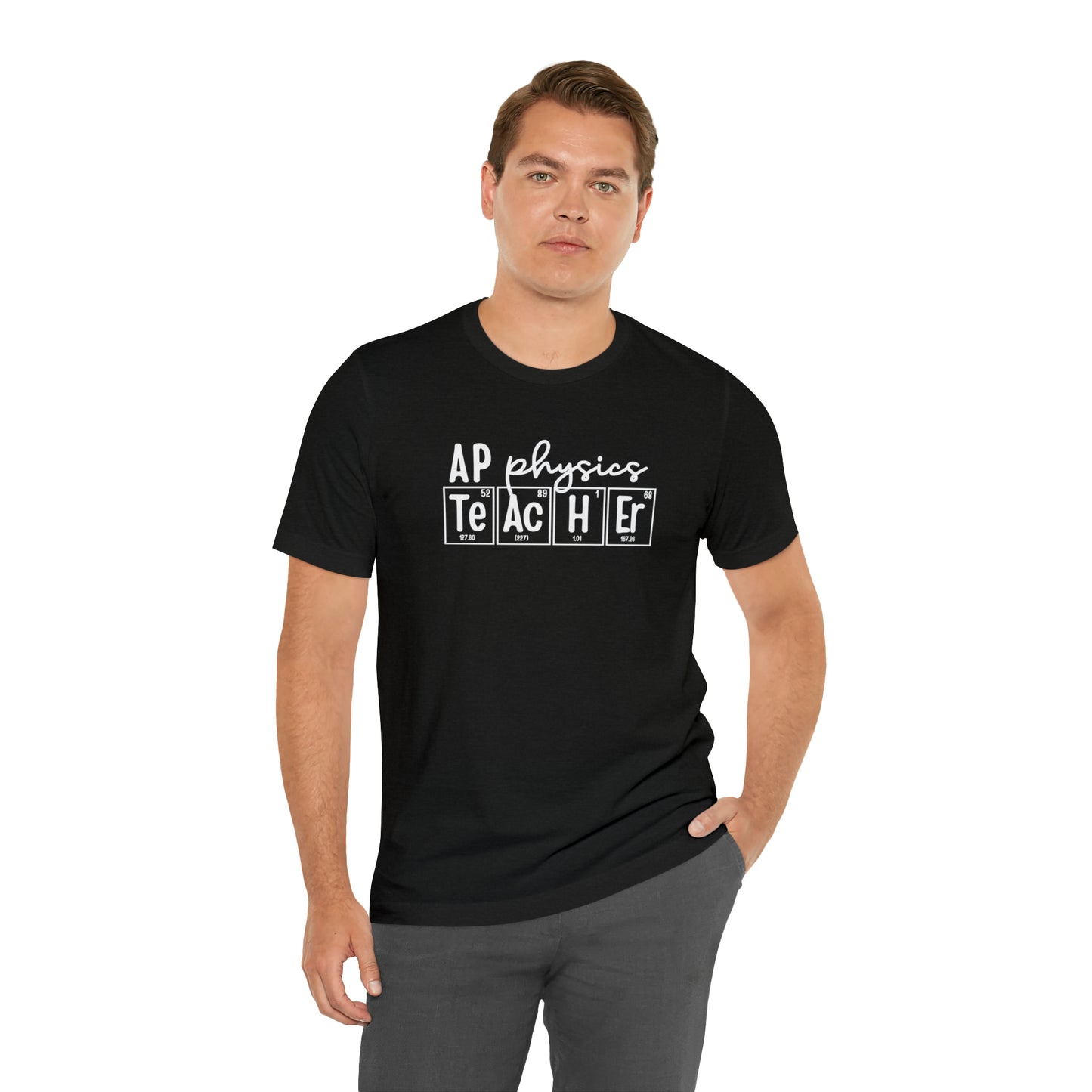 AP Physics Teacher Shirt, Periodic Table Shirt