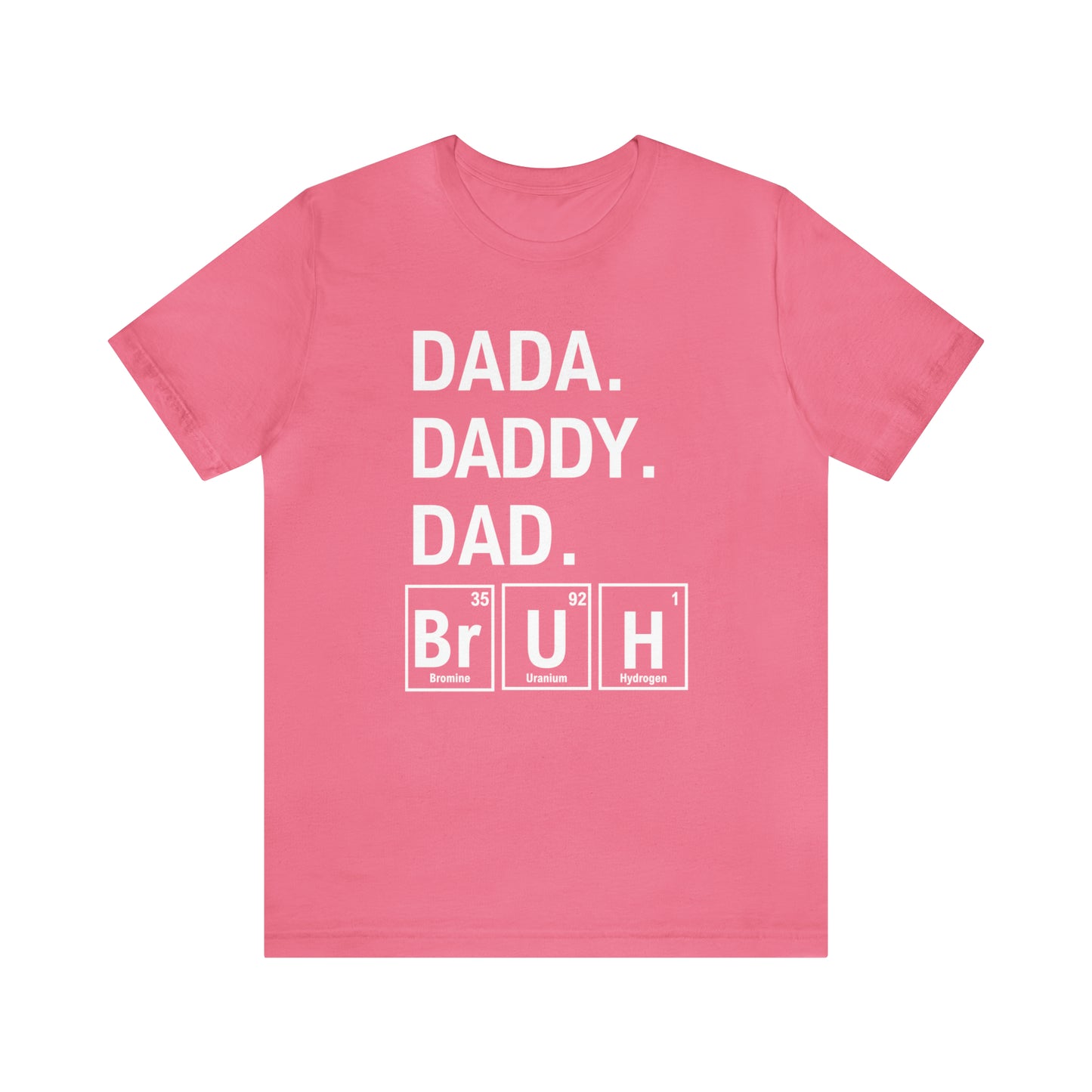 Dada, Daddy, Dad, Bruh! Science T-Shirt for Awesome Dads