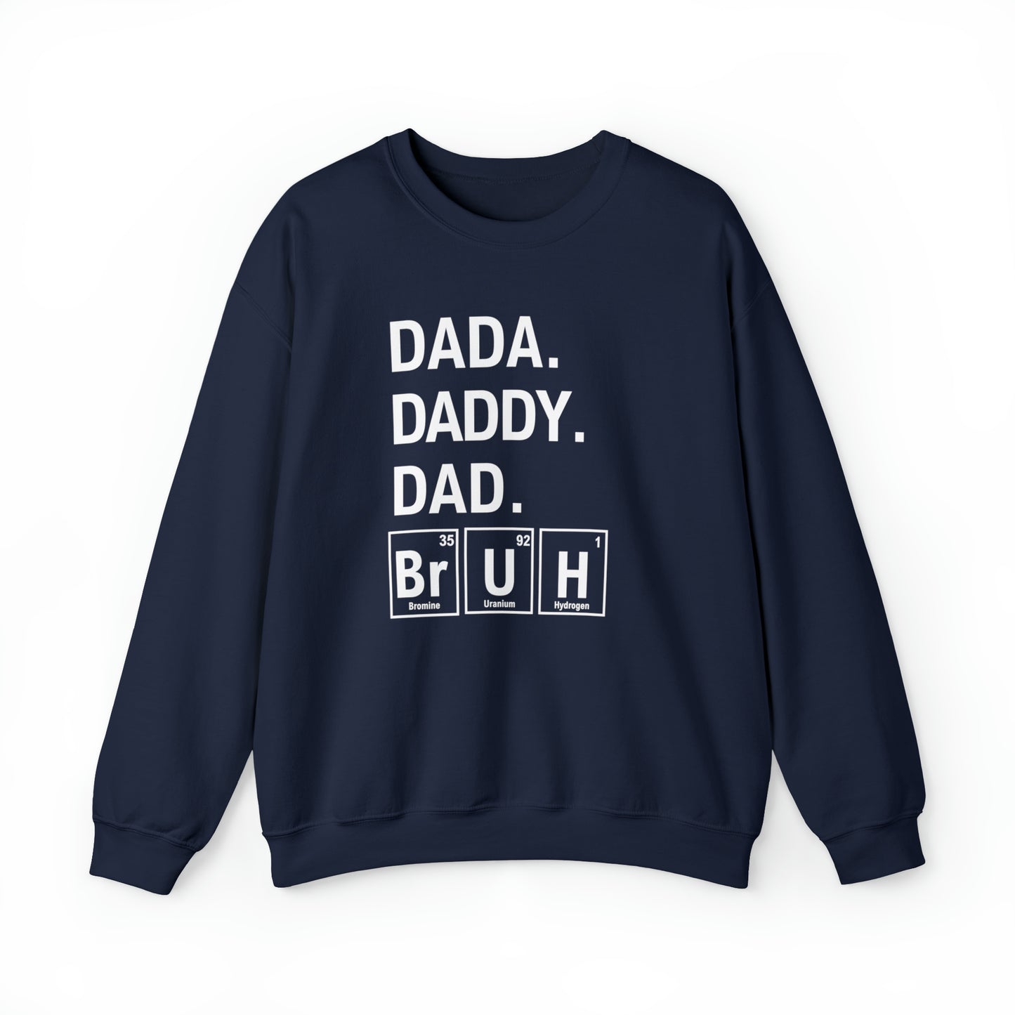 Dada, Daddy, Dad Bruh Science Sweatshirt