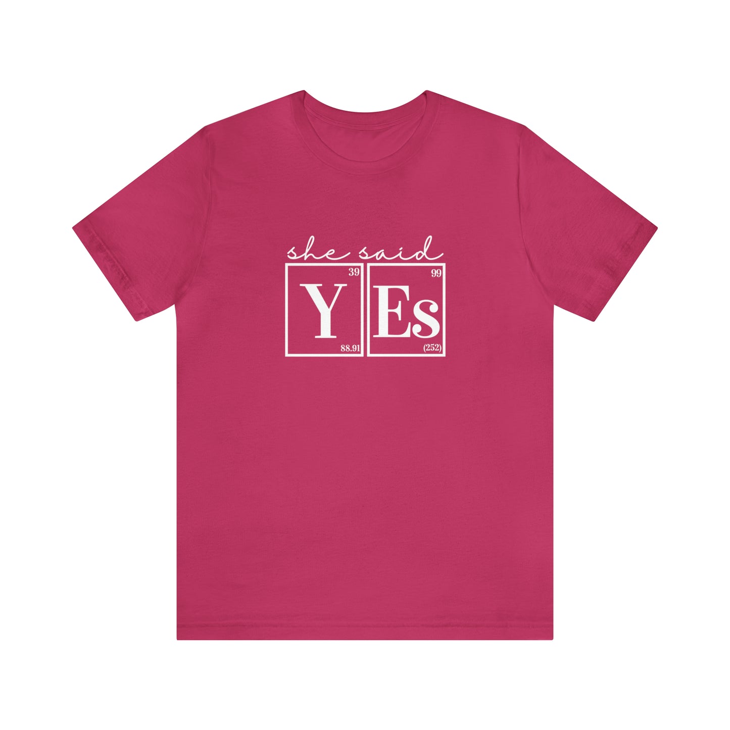 She Said Yes! Science Engagement Announcement T-Shirt