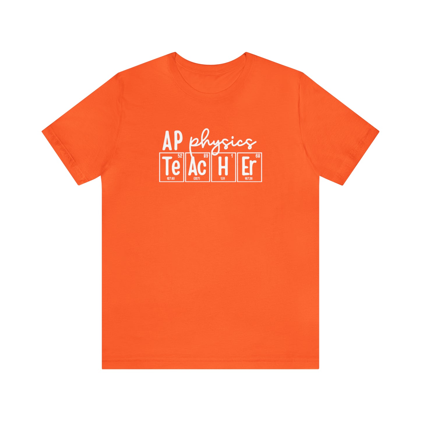 AP Physics Teacher Shirt, Periodic Table Shirt