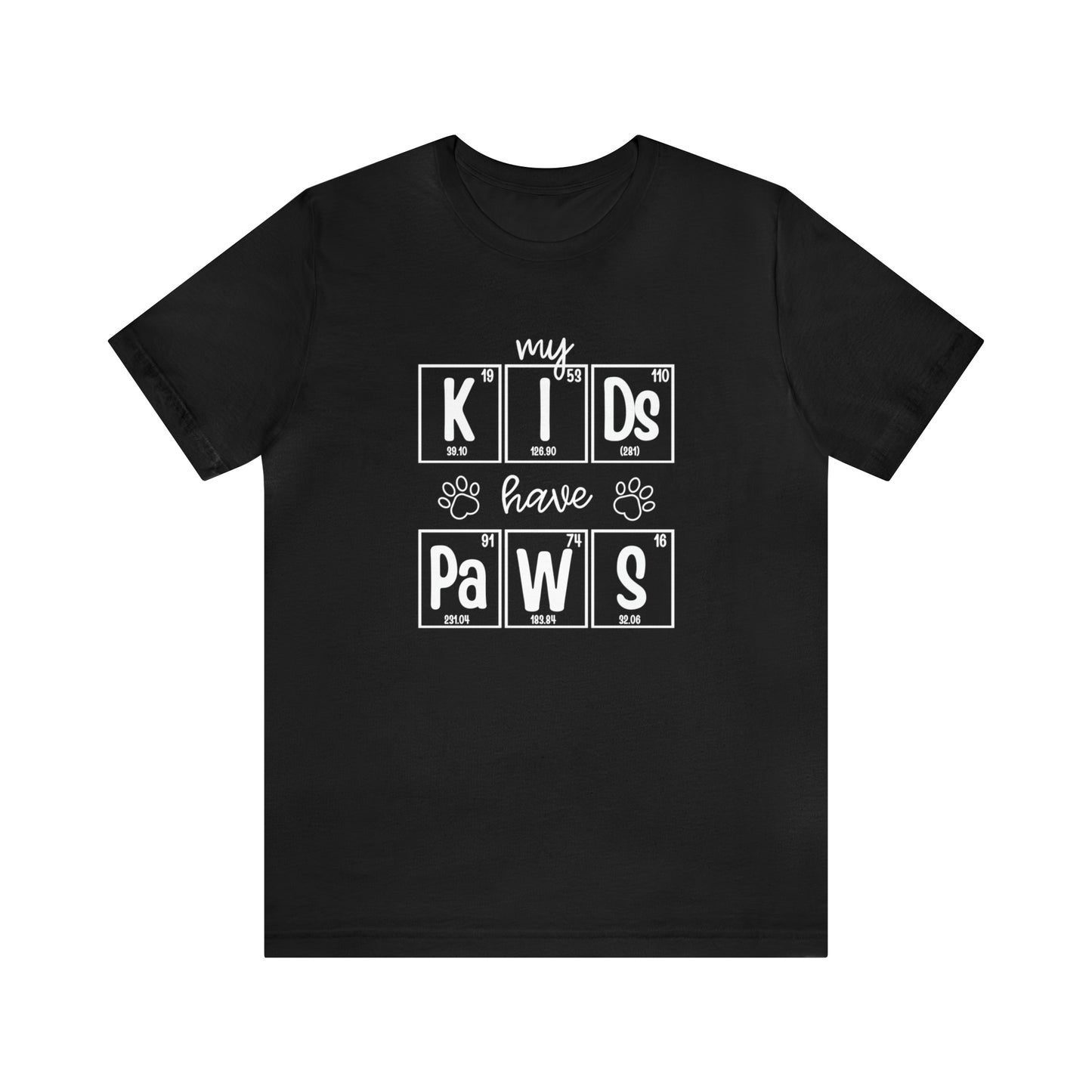 My Kids Have Paws Pet Parent Science T-Shirt