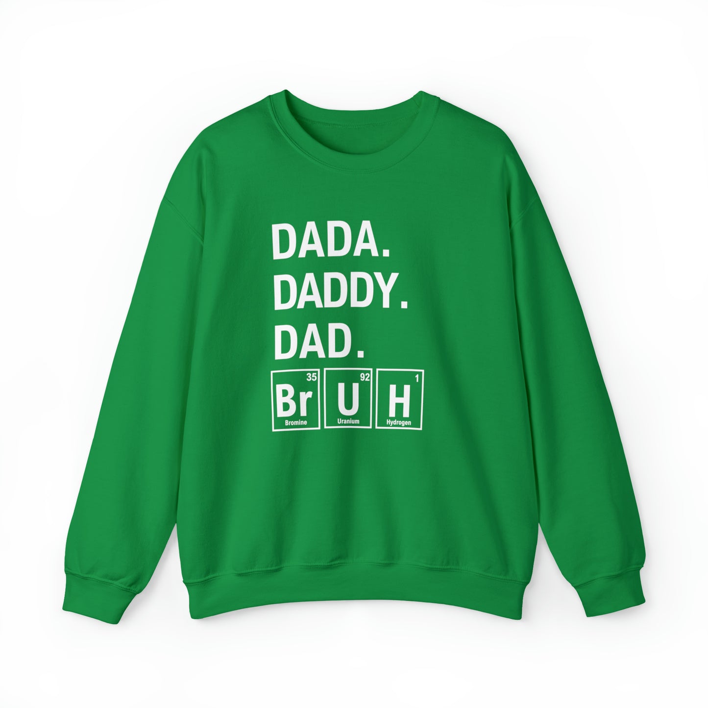 Dada, Daddy, Dad Bruh Science Sweatshirt