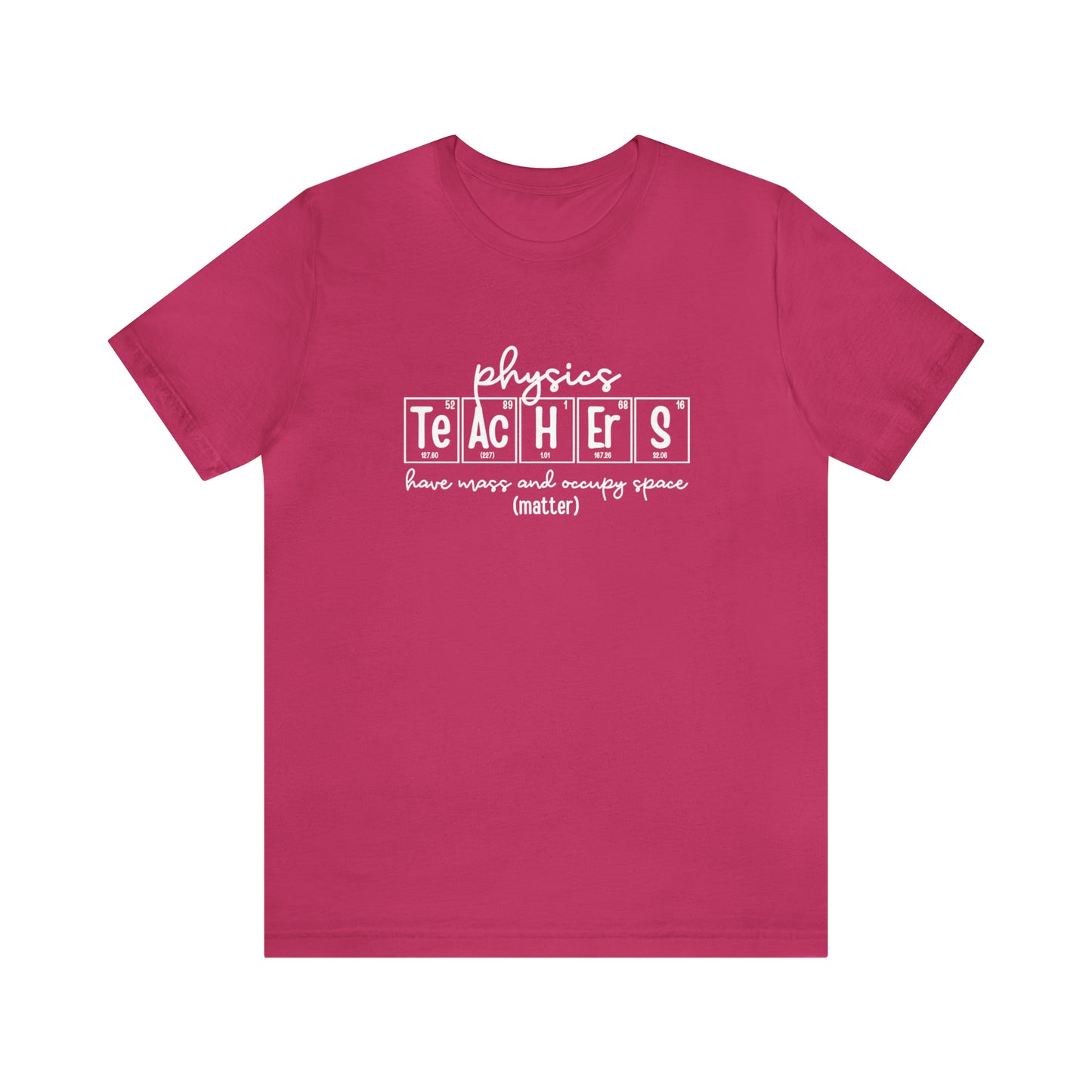 Physics Teachers Matter Science T-Shirt