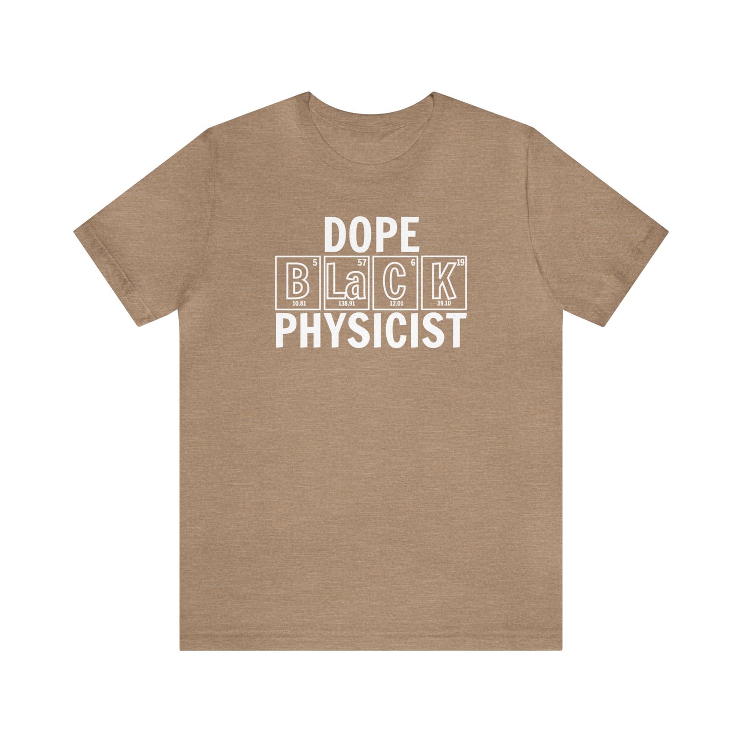 Dope Black Physicist T-Shirt, Black Scientist Gift, Physics Shirt, Periodic Table Shirt, Breaking Bad, Inclusion and Representation Matters