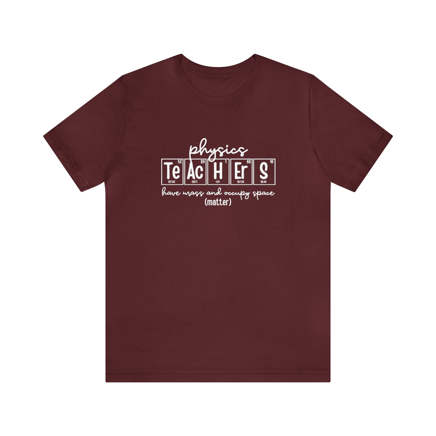 Physics Teachers Matter Science T-Shirt