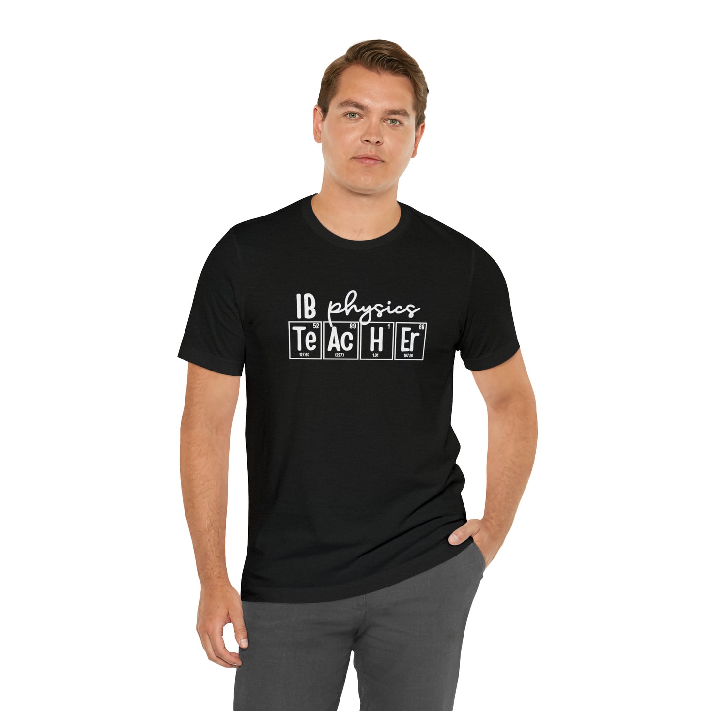 IB Physics Teacher Shirt, Periodic Table Shirt