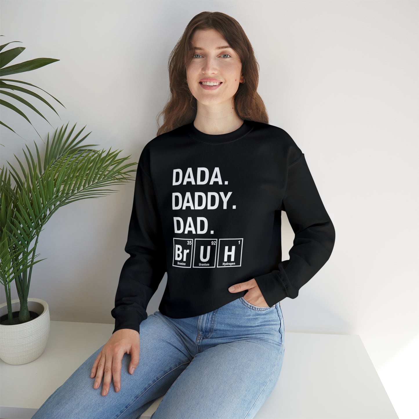 Dada, Daddy, Dad Bruh Science Sweatshirt