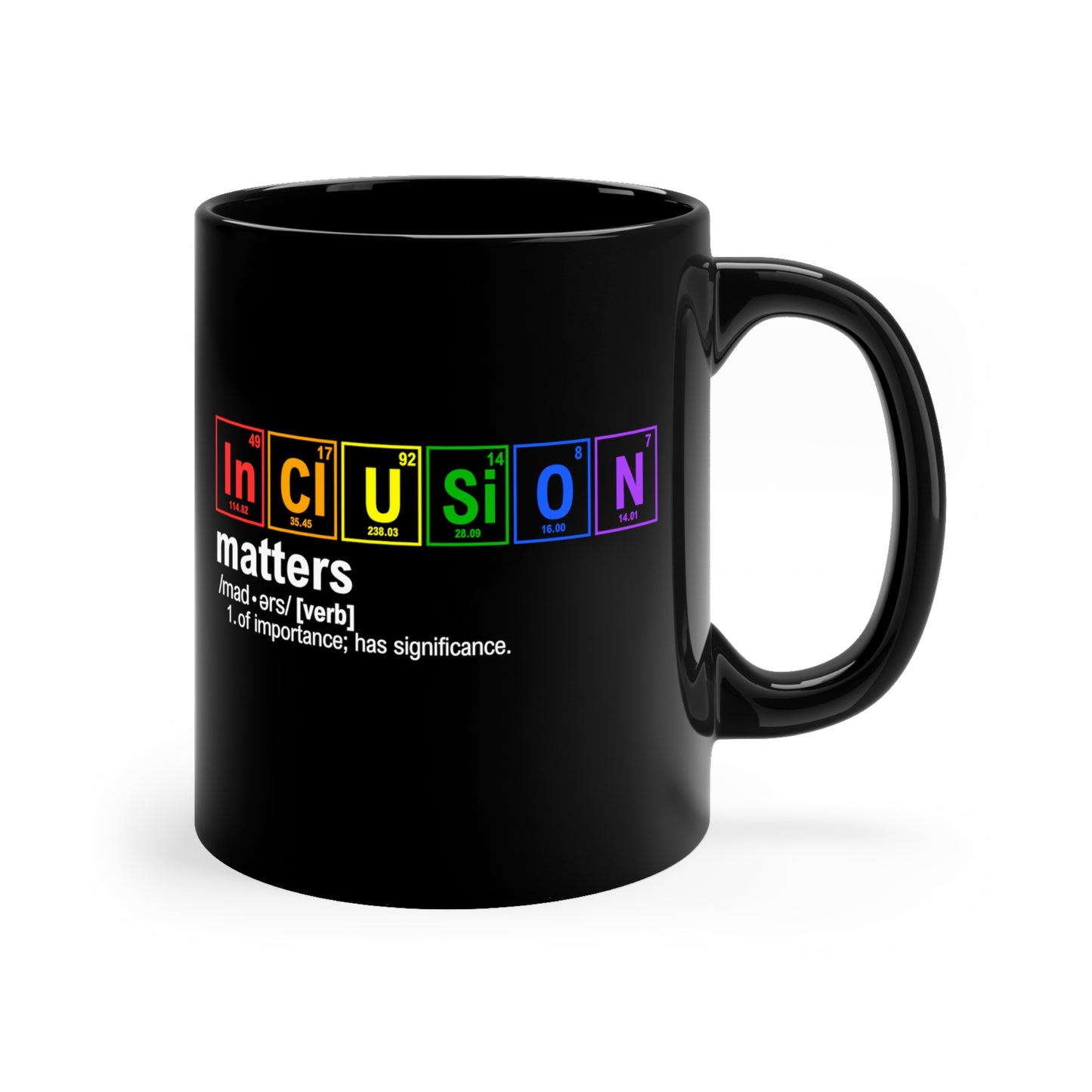 11oz Inclusion Matters Coffee Mug, Science Mug, Chemistry Gift, Periodic Table Mug, Breaking Bad, LGBTQIA+ Gift, Rainbow Mug