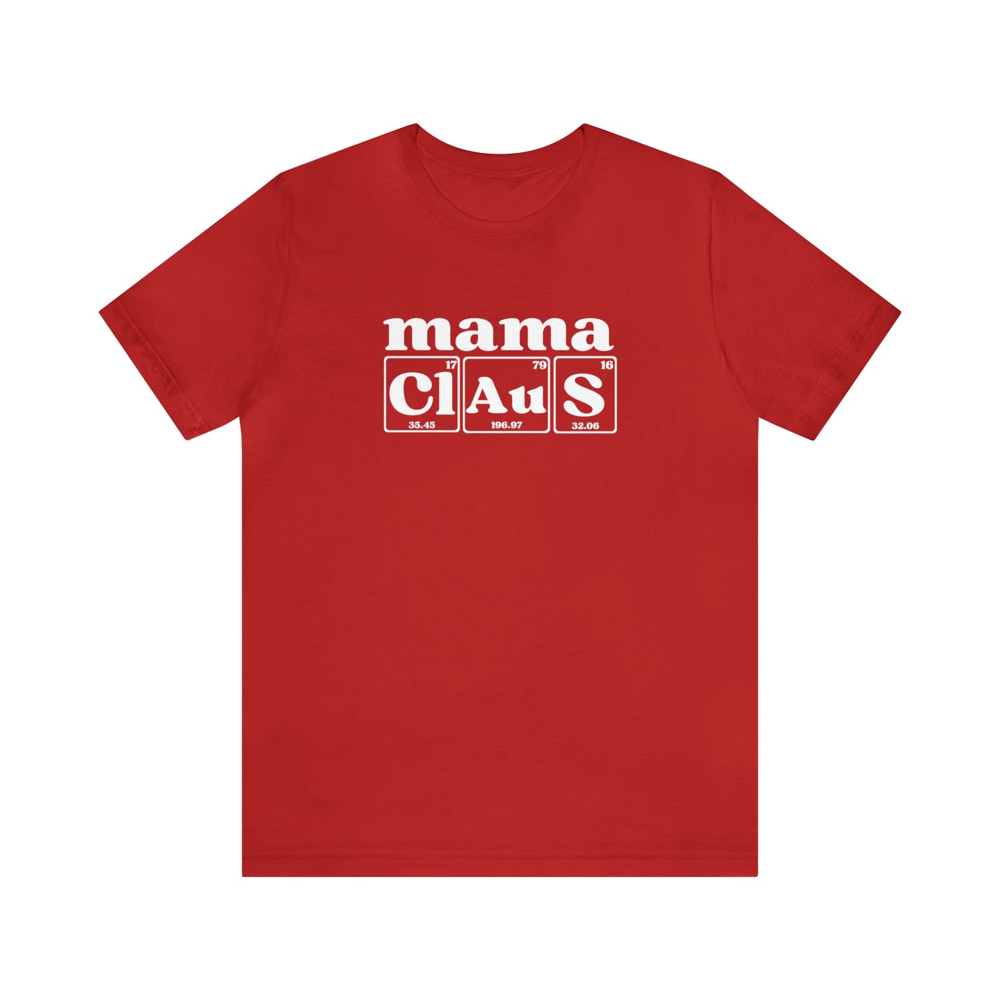 Mama Claus Christmas Shirt, Christmas T-Shirt, Holiday T-Shirt, Science Holiday Shirt