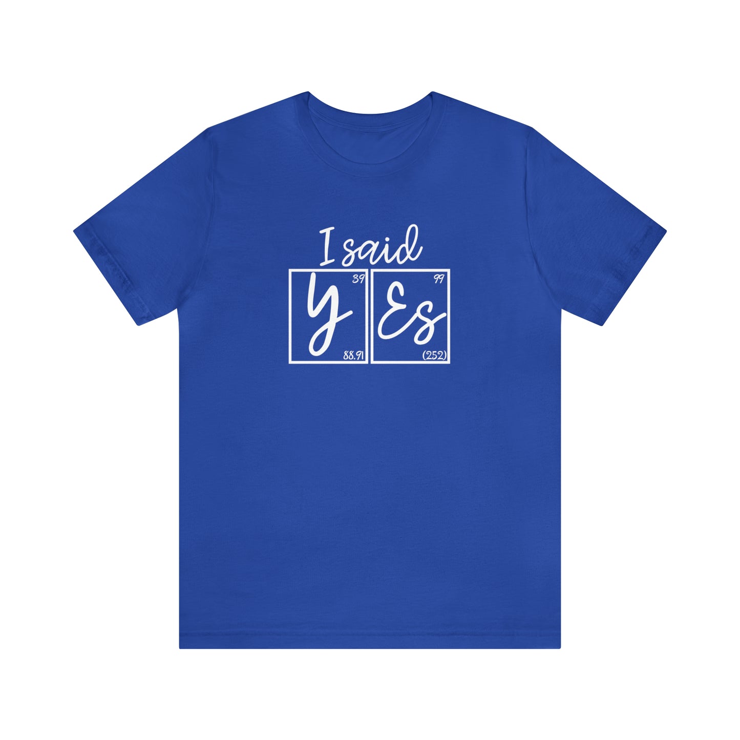 I Said Yes! Science Engagement Announcement T-Shirt