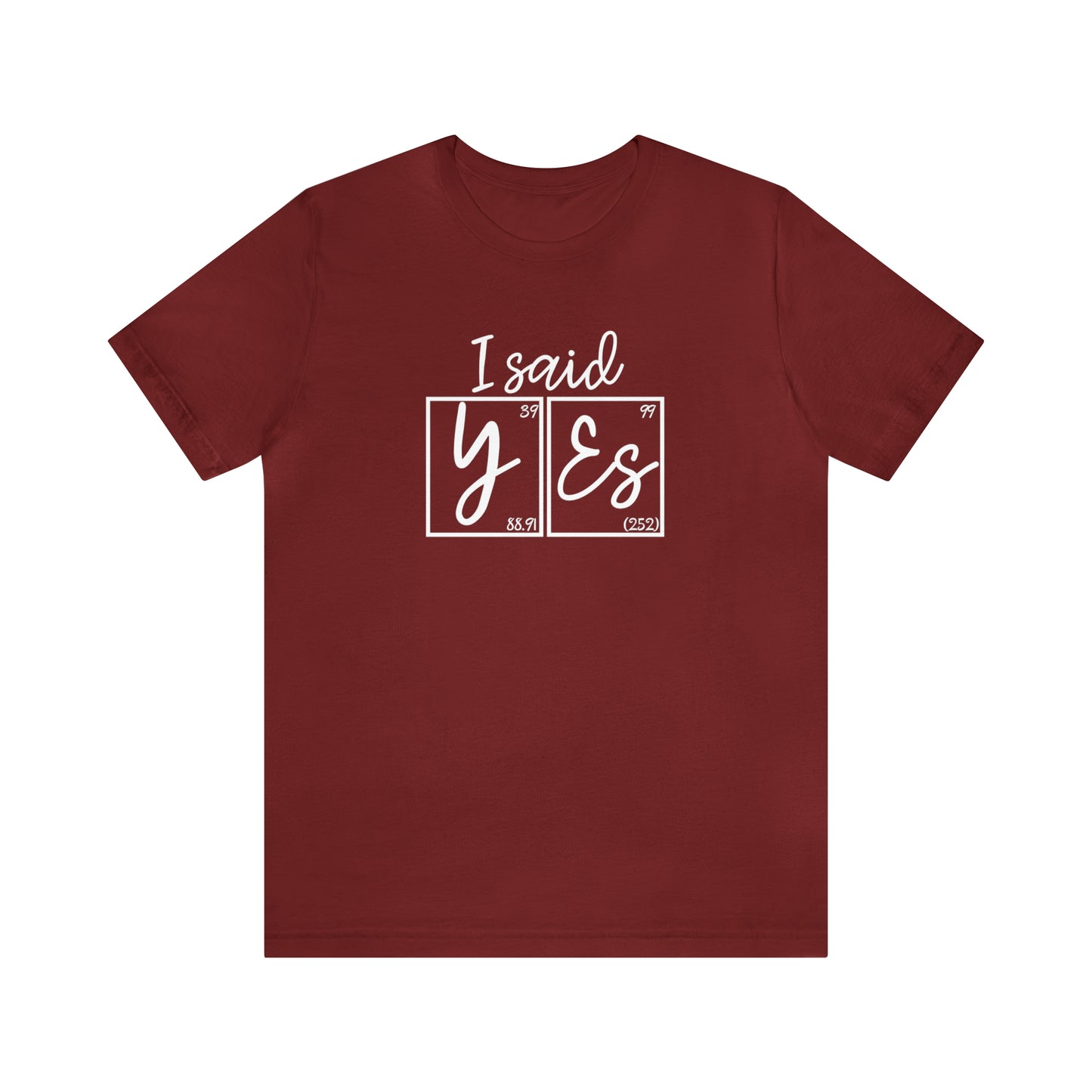 I Said Yes! Science Engagement Announcement T-Shirt