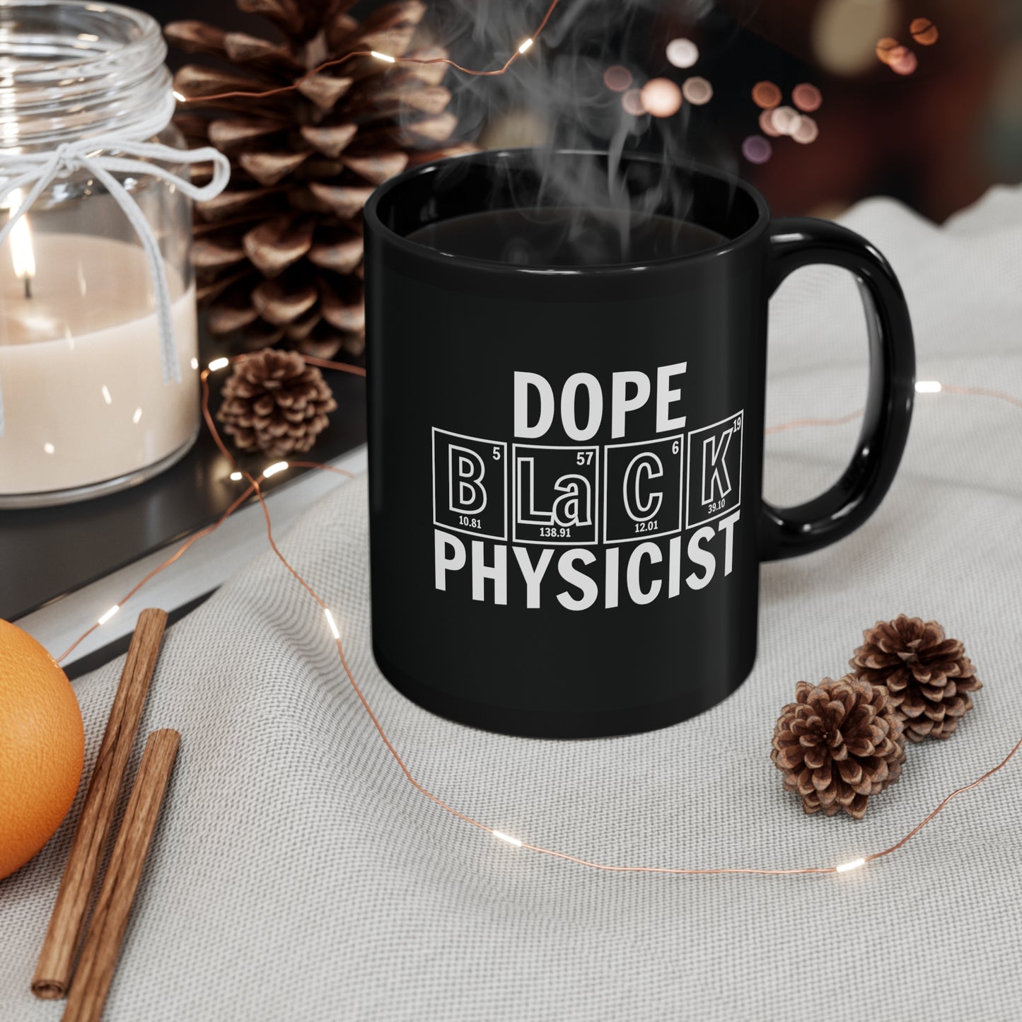11oz - Dope Black Physicist Coffee Mug, Black History Month, Black Lives Matter, Physics Gift, Periodic Table Mug, Breaking Bad, BHM, BLM