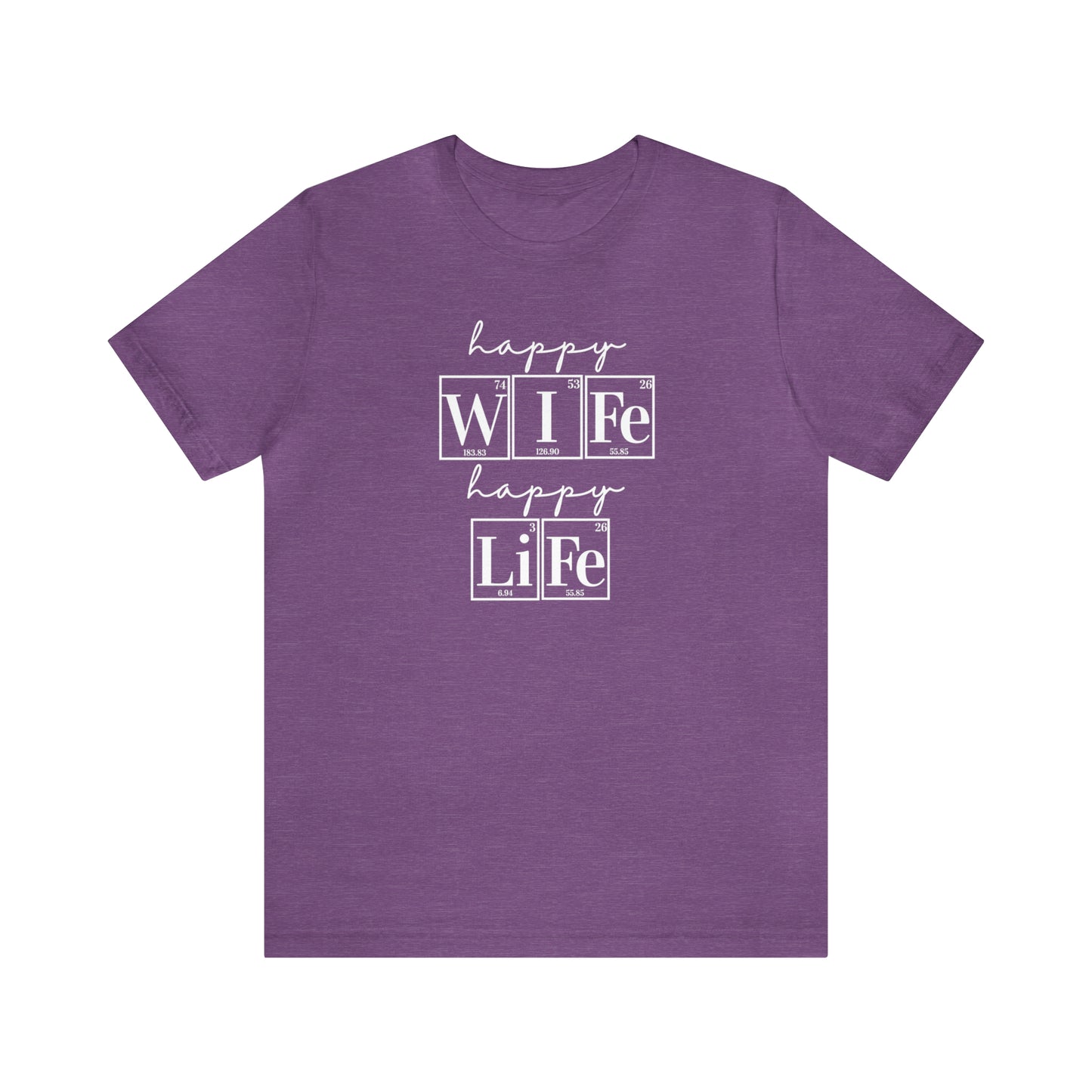 Happy Wife Happy Life, Marriage Shirt, Periodic Table Humor, Science-Themed Tee, Scientist Shirt