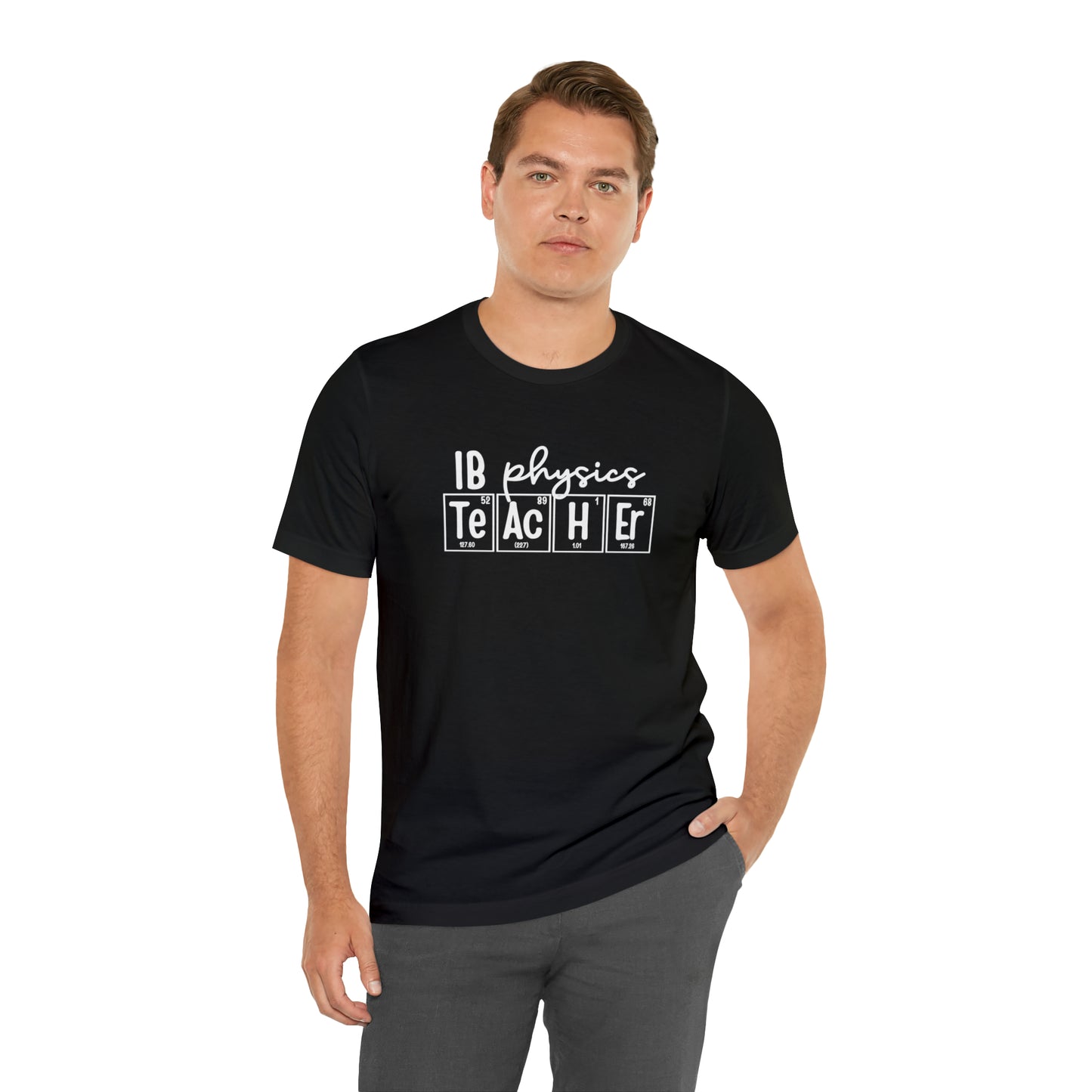 IB Physics Teacher Shirt, Periodic Table Shirt