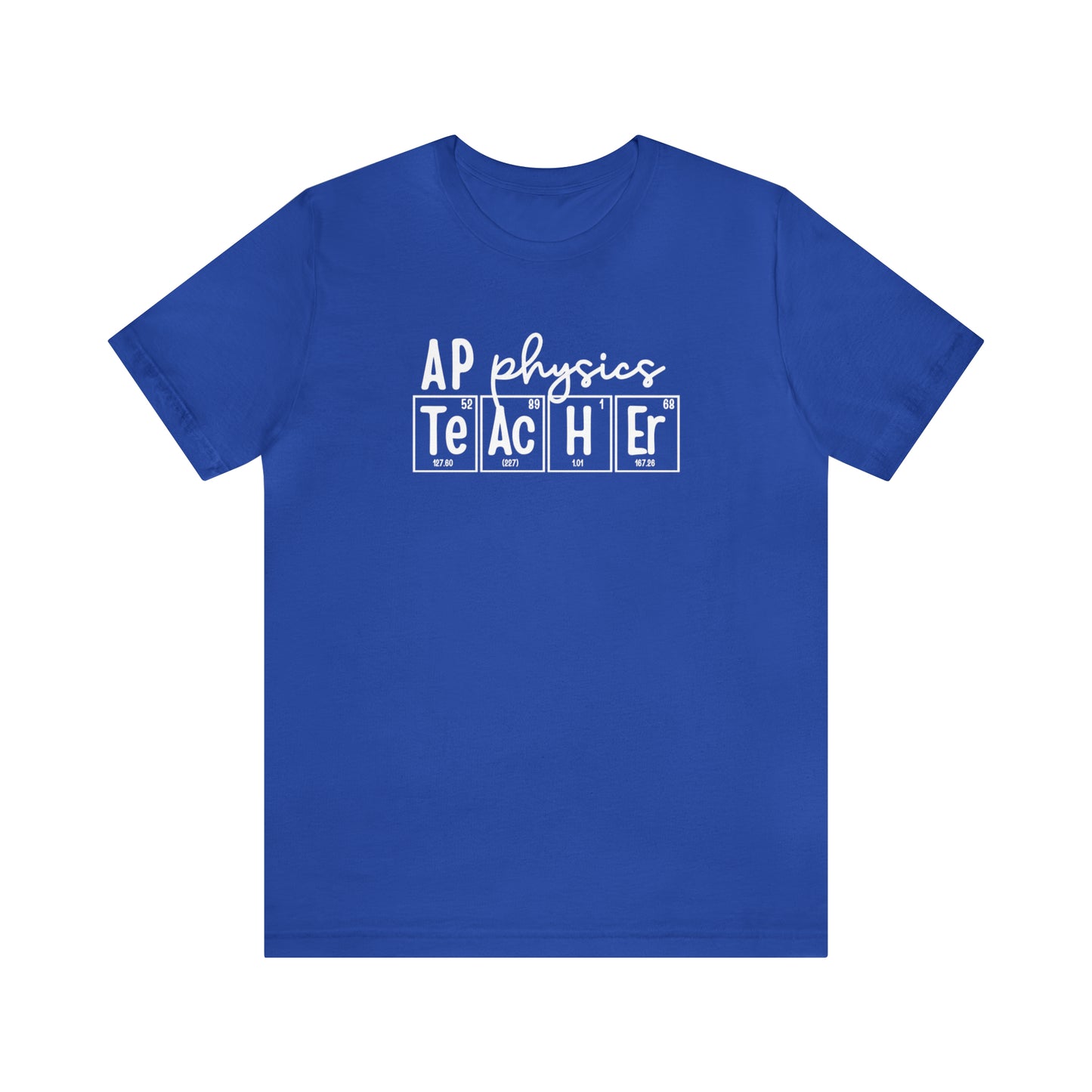 AP Physics Teacher Shirt, Periodic Table Shirt