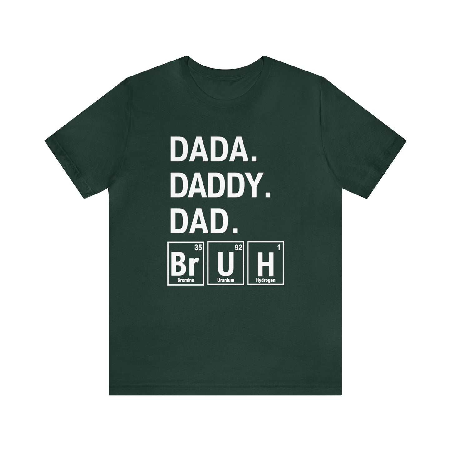 Dada, Daddy, Dad, Bruh! Science T-Shirt for Awesome Dads
