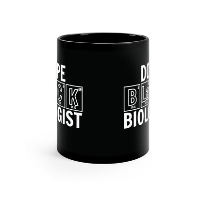 11oz - Dope Black Biologist Coffee Mug, Black History Month, Black Lives Matter, Scientist Gift, Periodic Table Mug, Breaking Bad, BHM, BLM