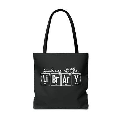 Find Me at the Library Tote Bag, Librarian Tote, Libraries Matter, Library Gift, Science of Reading, Periodic Table, Breaking Bad, Book Worm