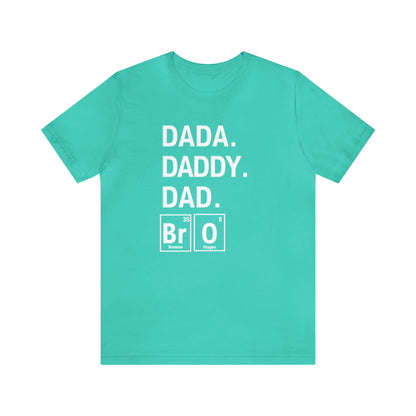 Dada, Daddy, Dad, Bro! Science T-Shirt for Awesome Dads