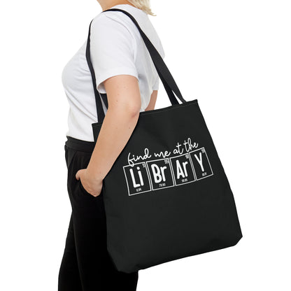 Find Me at the Library Tote Bag, Librarian Tote, Libraries Matter, Library Gift, Science of Reading, Periodic Table, Breaking Bad, Book Worm