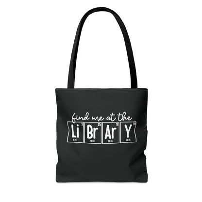 Find Me at the Library Tote Bag, Librarian Tote, Libraries Matter, Library Gift, Science of Reading, Periodic Table, Breaking Bad, Book Worm