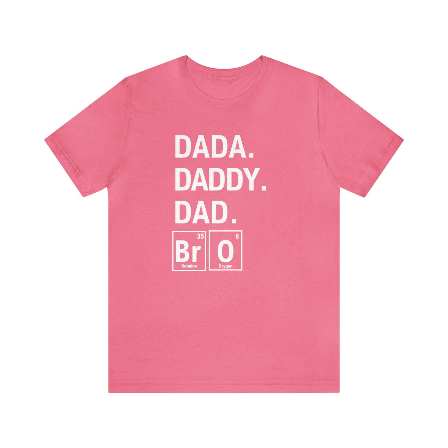 Dada, Daddy, Dad, Bro! Science T-Shirt for Awesome Dads