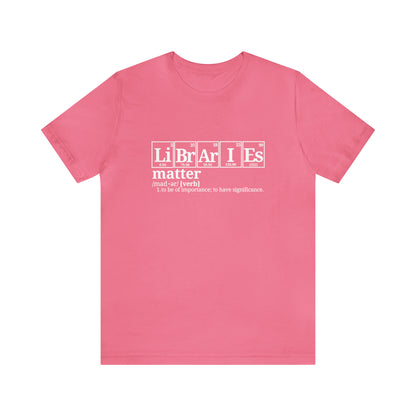 Libraries Matter Science T-Shirt