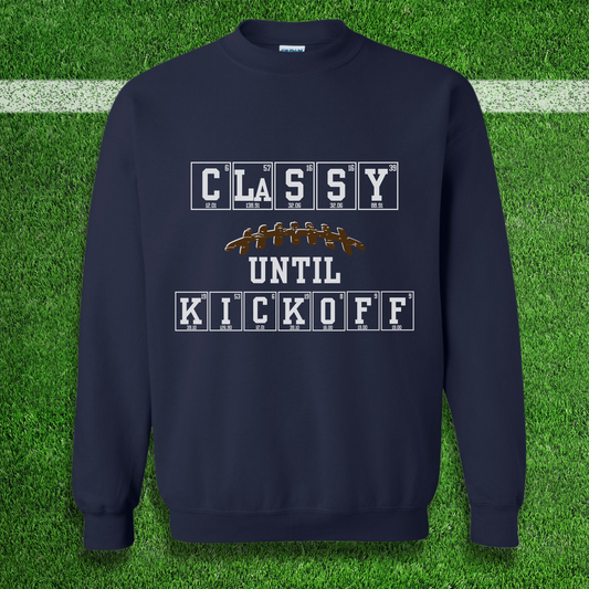 Classy Until Kickoff Crewneck Sweatshirt