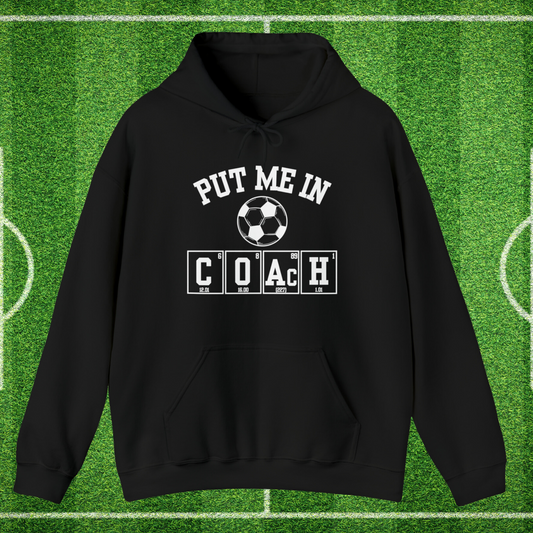 ADULT - Put Me in Coach Hooded Sweatshirt - Soccer Game Day Science Hoodie